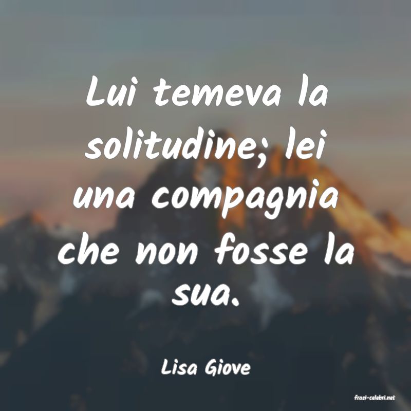 frasi di Lisa Giove