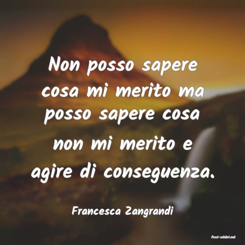 frasi di  Francesca Zangrandi
