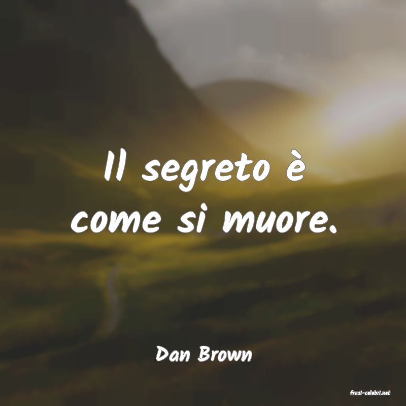 frasi di  Dan Brown
