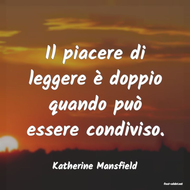frasi di  Katherine Mansfield
