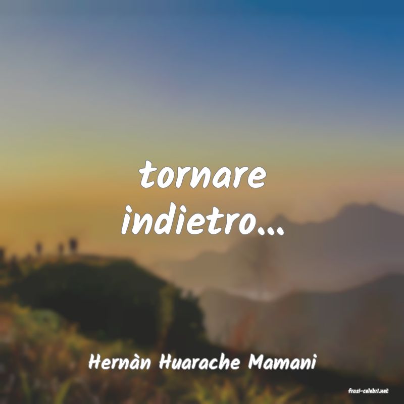frasi di Hernn Huarache Mamani