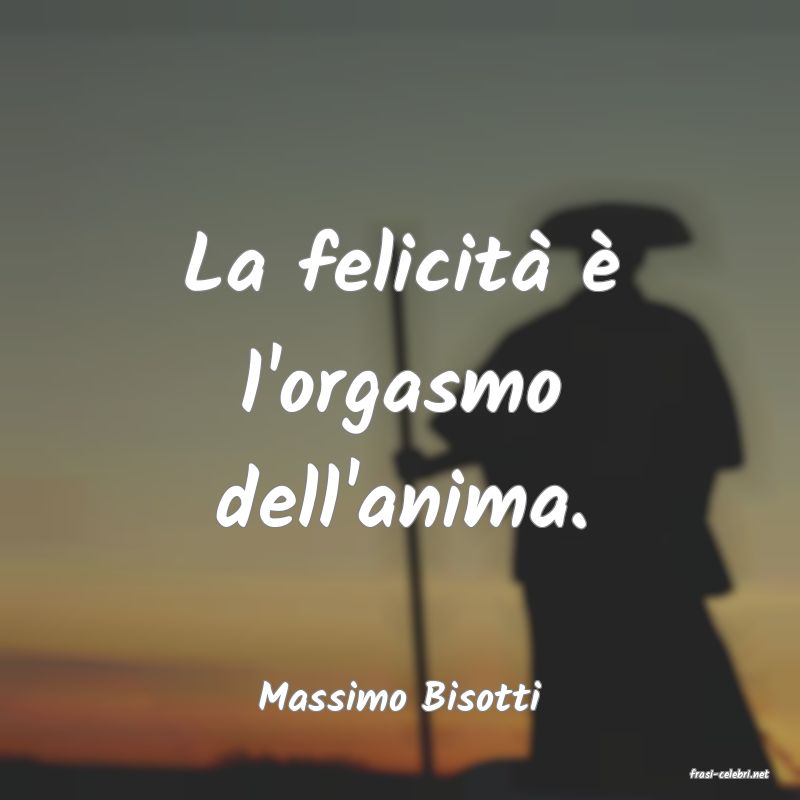 frasi di  Massimo Bisotti
