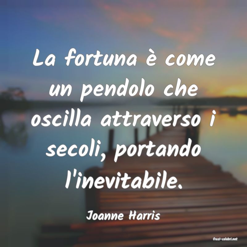 frasi di  Joanne Harris
