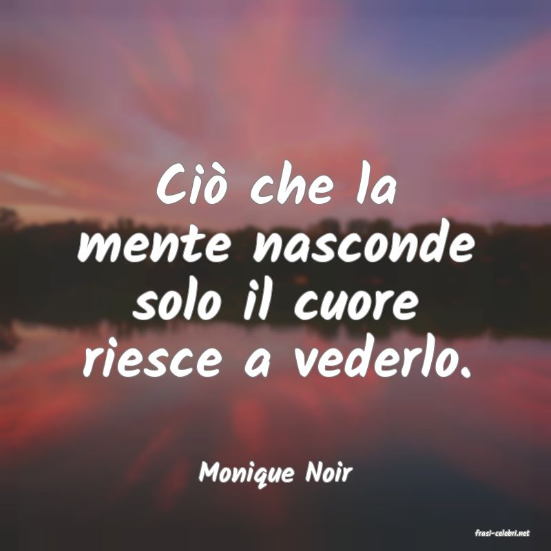 frasi di  Monique Noir
