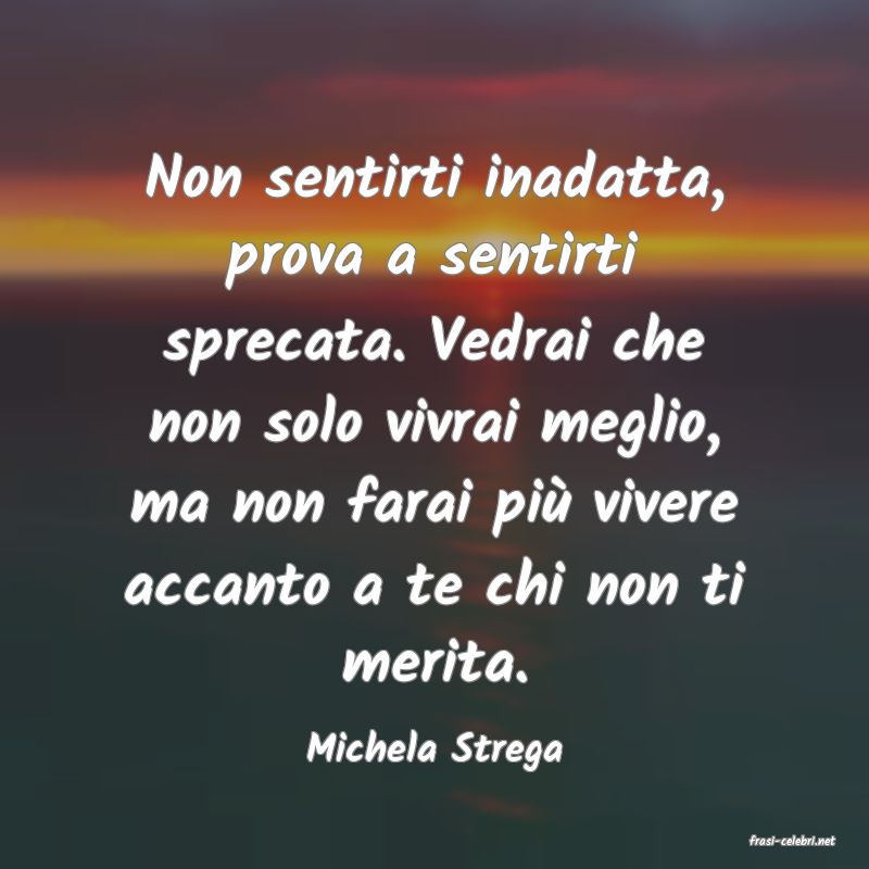 frasi di  Michela Strega
