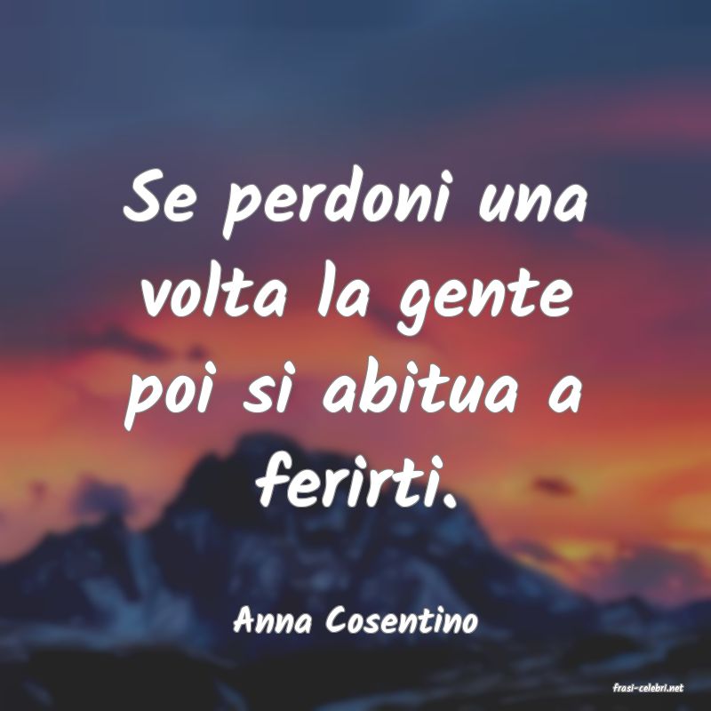 frasi di  Anna Cosentino

