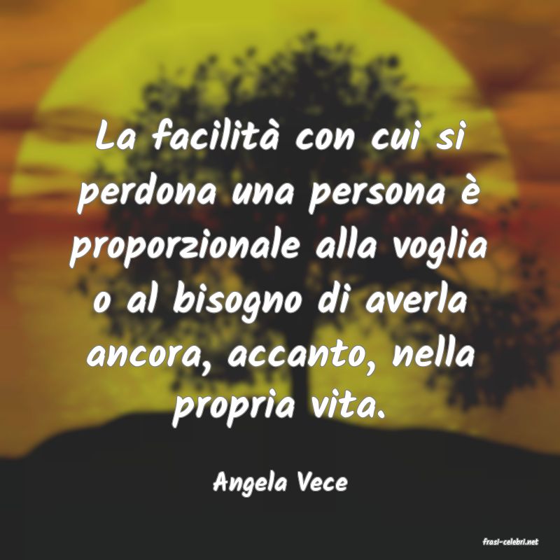 frasi di  Angela Vece
