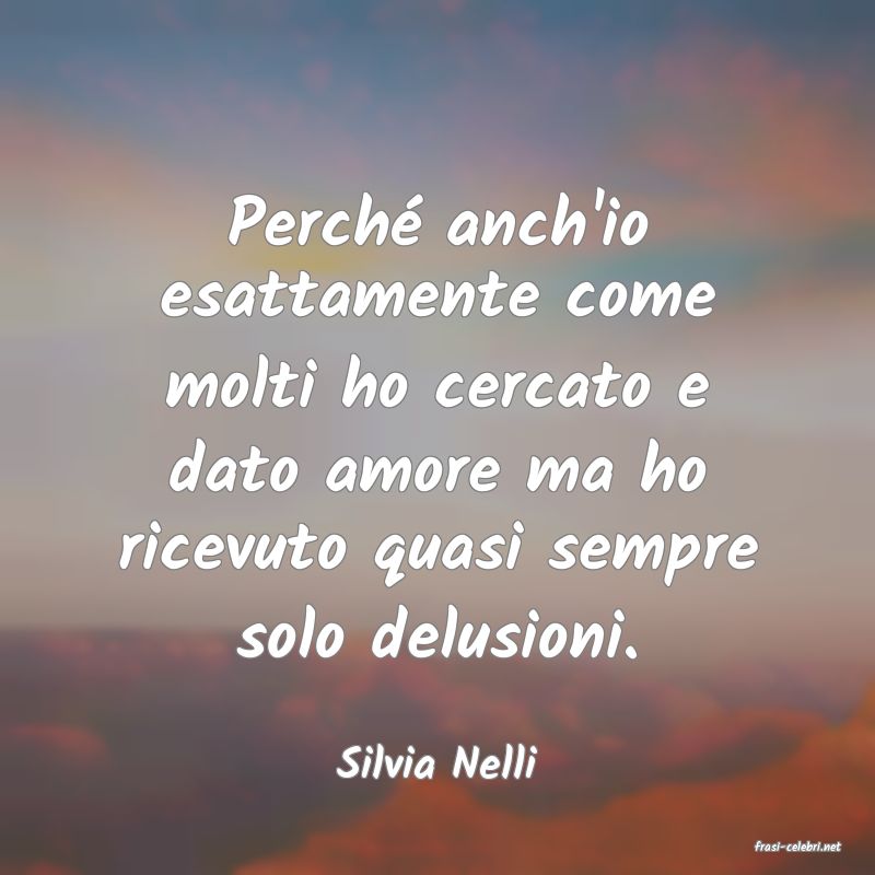 frasi di  Silvia Nelli
