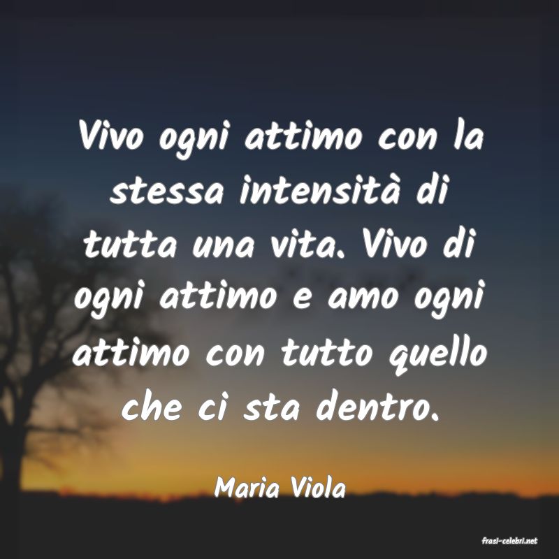 frasi di  Maria Viola
