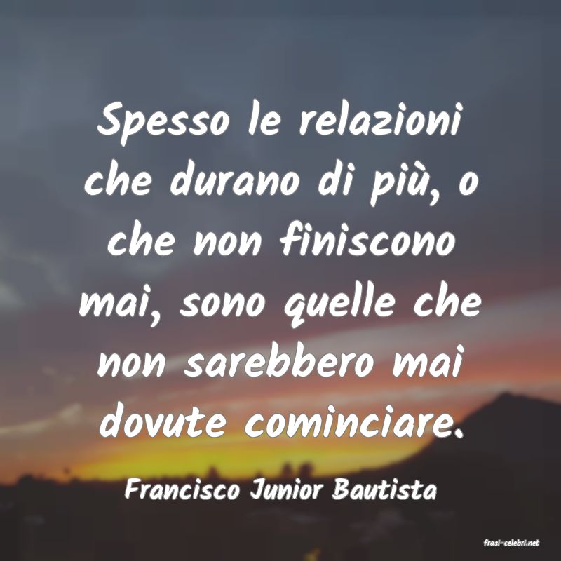 frasi di  Francisco Junior Bautista
