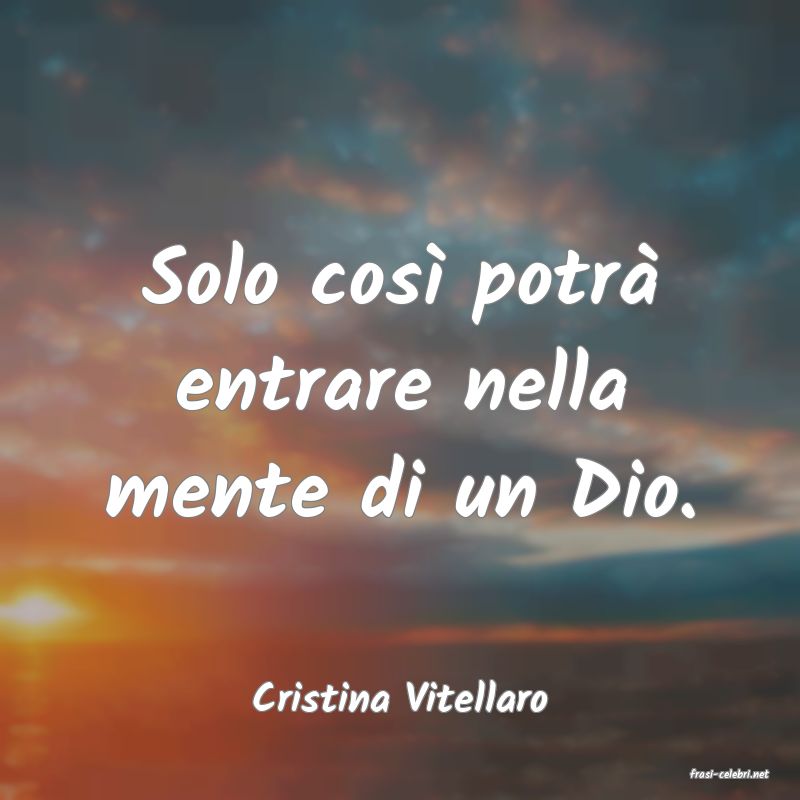 frasi di  Cristina Vitellaro
