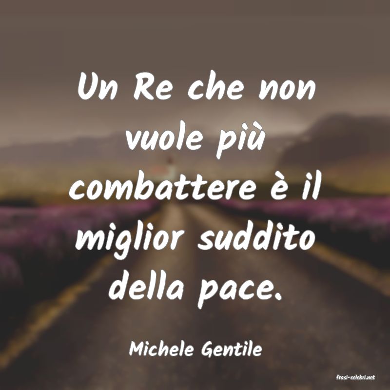 frasi di Michele Gentile