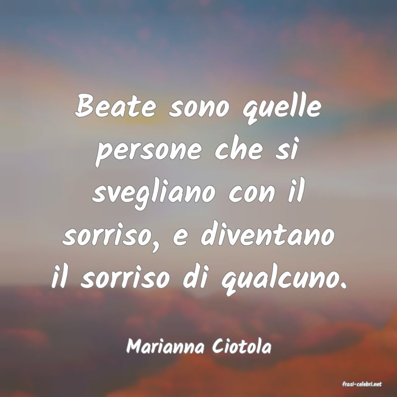 frasi di  Marianna Ciotola
