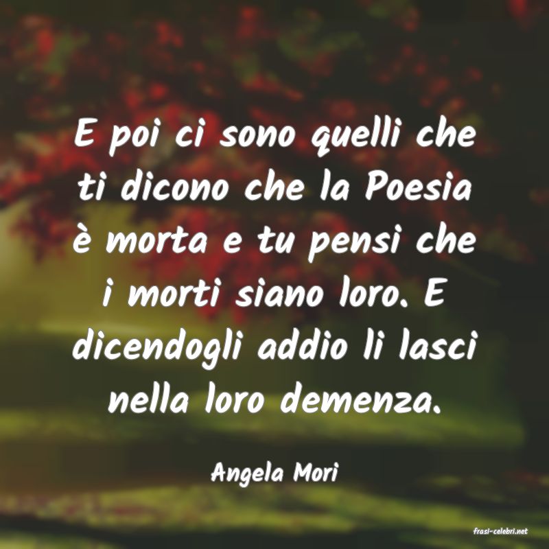 frasi di  Angela Mori
