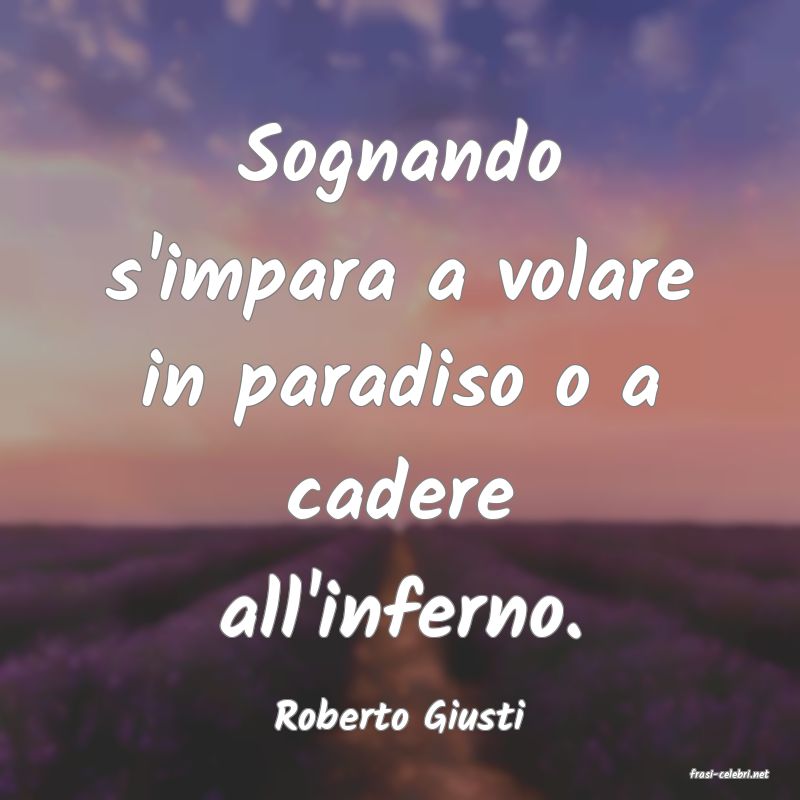 frasi di Roberto Giusti
