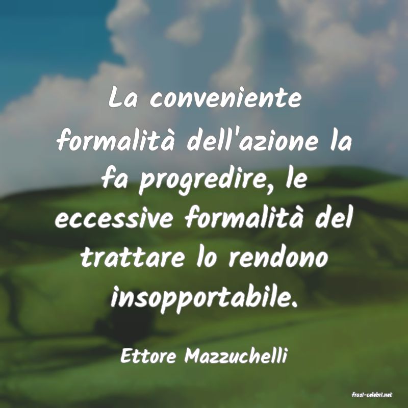 frasi di  Ettore Mazzuchelli
