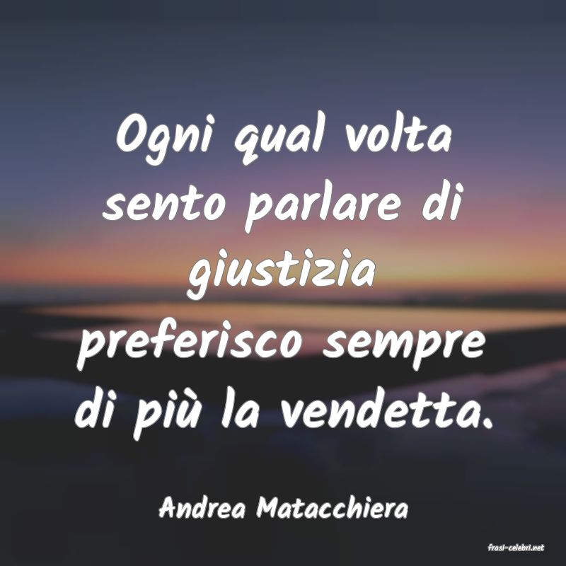 frasi di Andrea Matacchiera