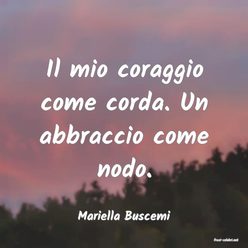 frasi di  Mariella Buscemi
