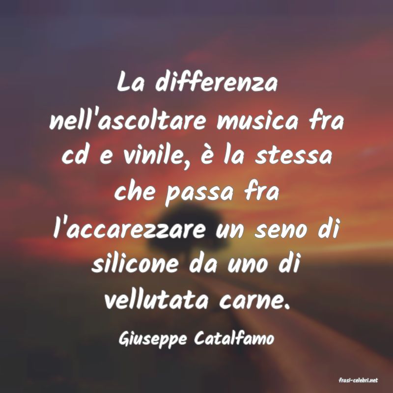 frasi di  Giuseppe Catalfamo
