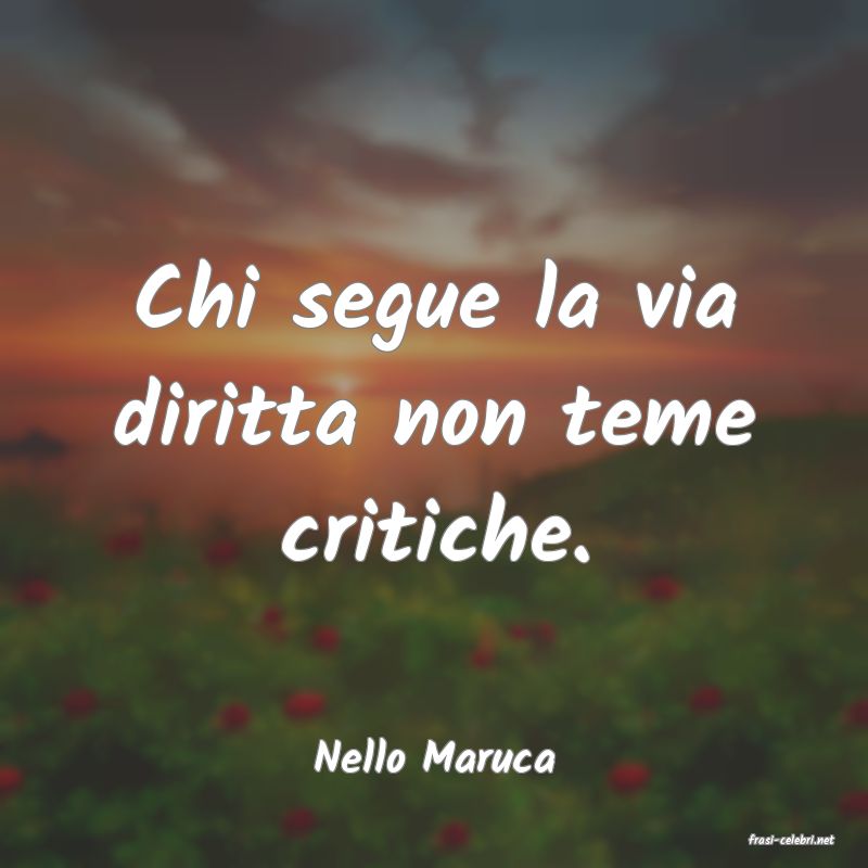 frasi di  Nello Maruca
