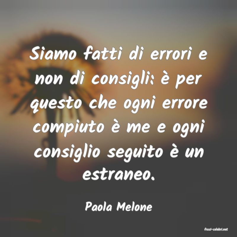 frasi di  Paola Melone
