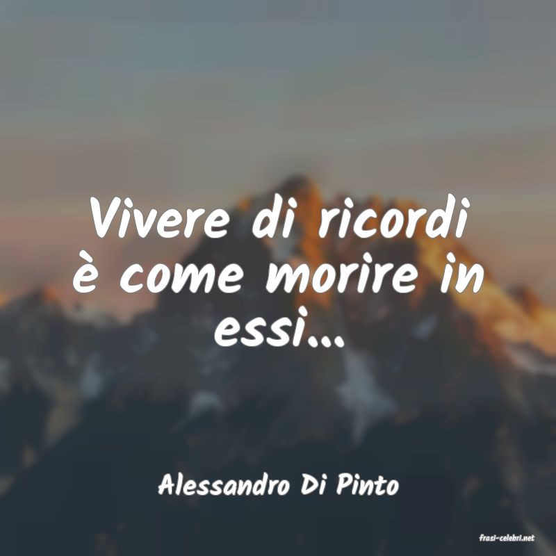 frasi di  Alessandro Di Pinto
