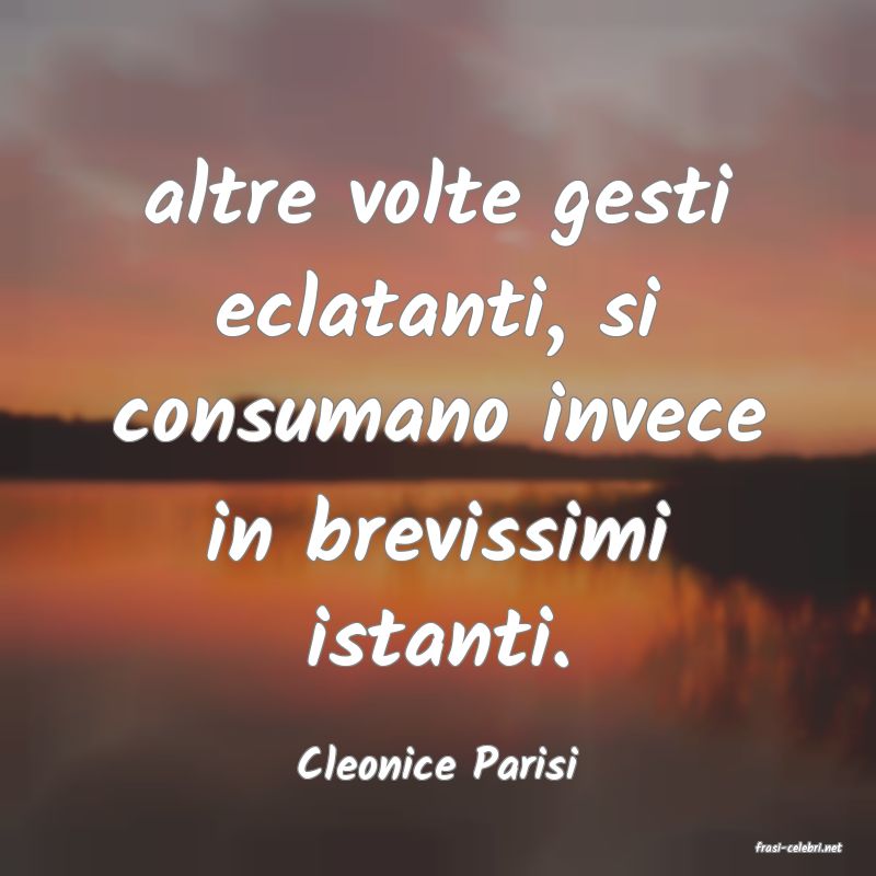 frasi di  Cleonice Parisi
