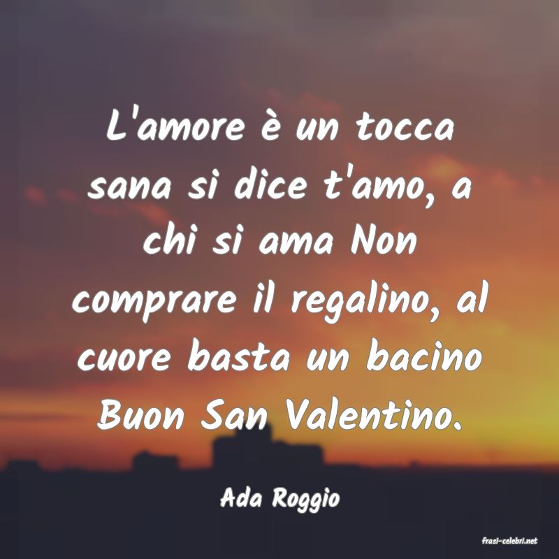 frasi di Ada Roggio
