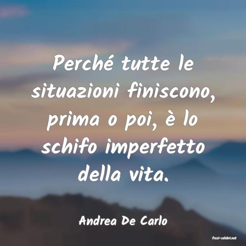 frasi di Andrea De Carlo