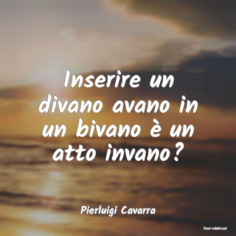 frasi di Pierluigi Cavarra