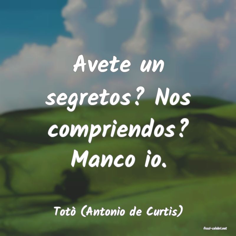 frasi di Tot (Antonio de Curtis)