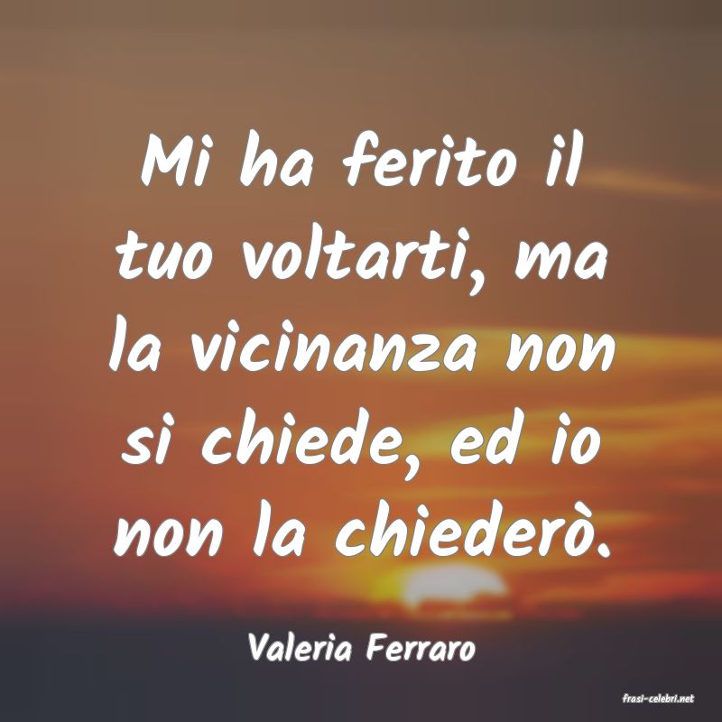 frasi di Valeria Ferraro
