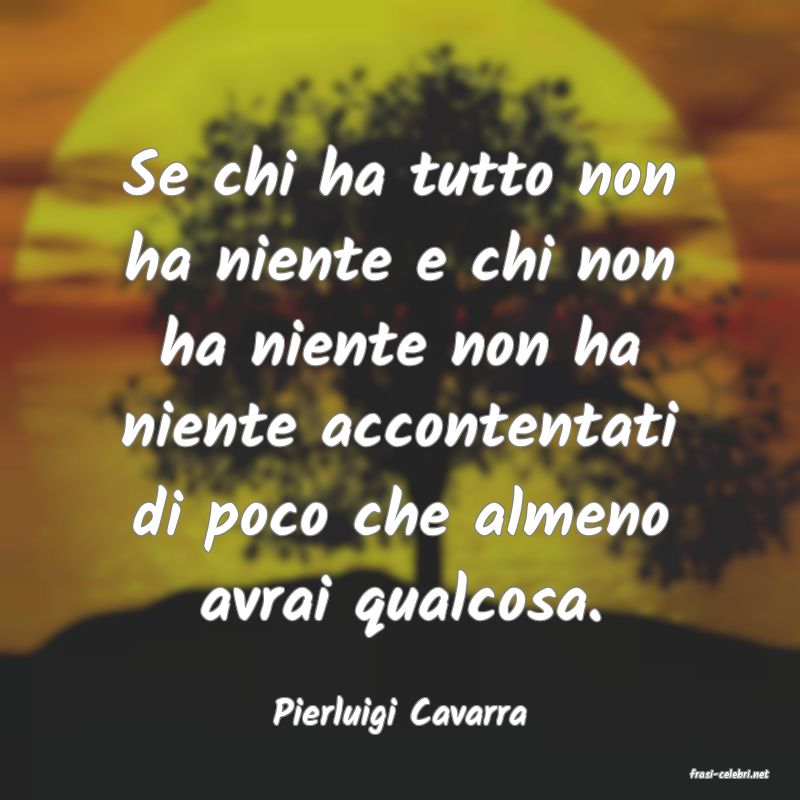 frasi di Pierluigi Cavarra