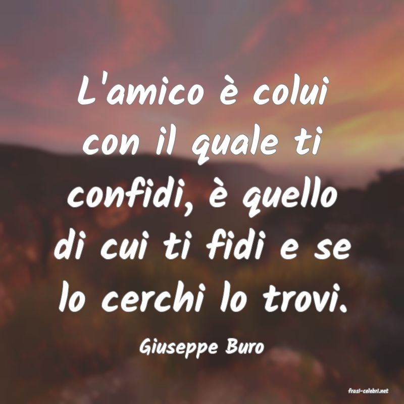frasi di  Giuseppe Buro
