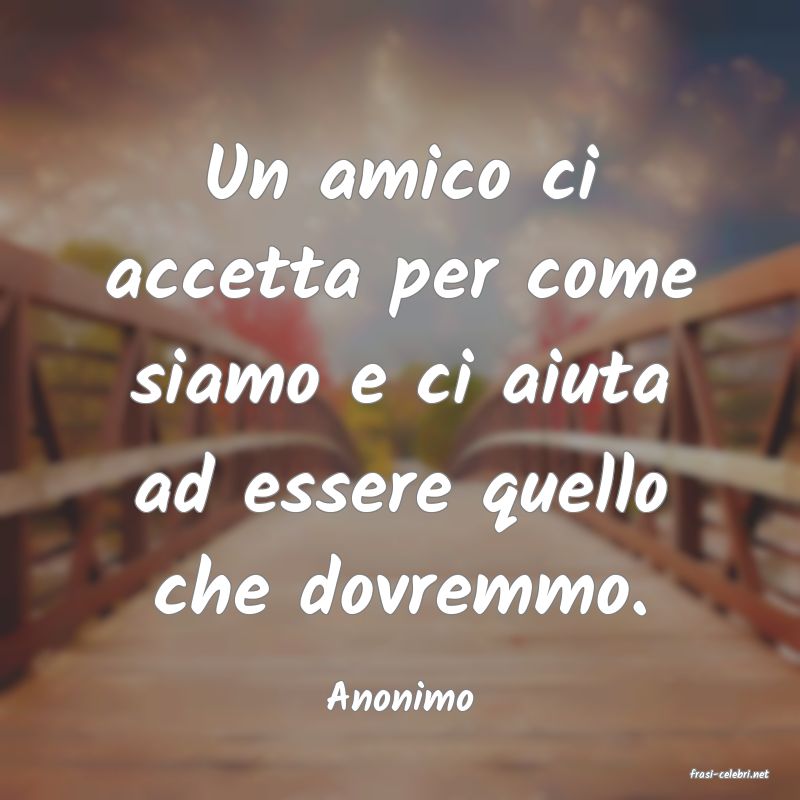 frasi di  Anonimo
