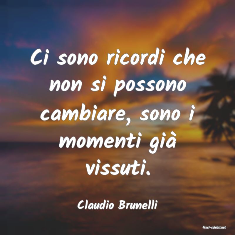 frasi di  Claudio Brunelli
