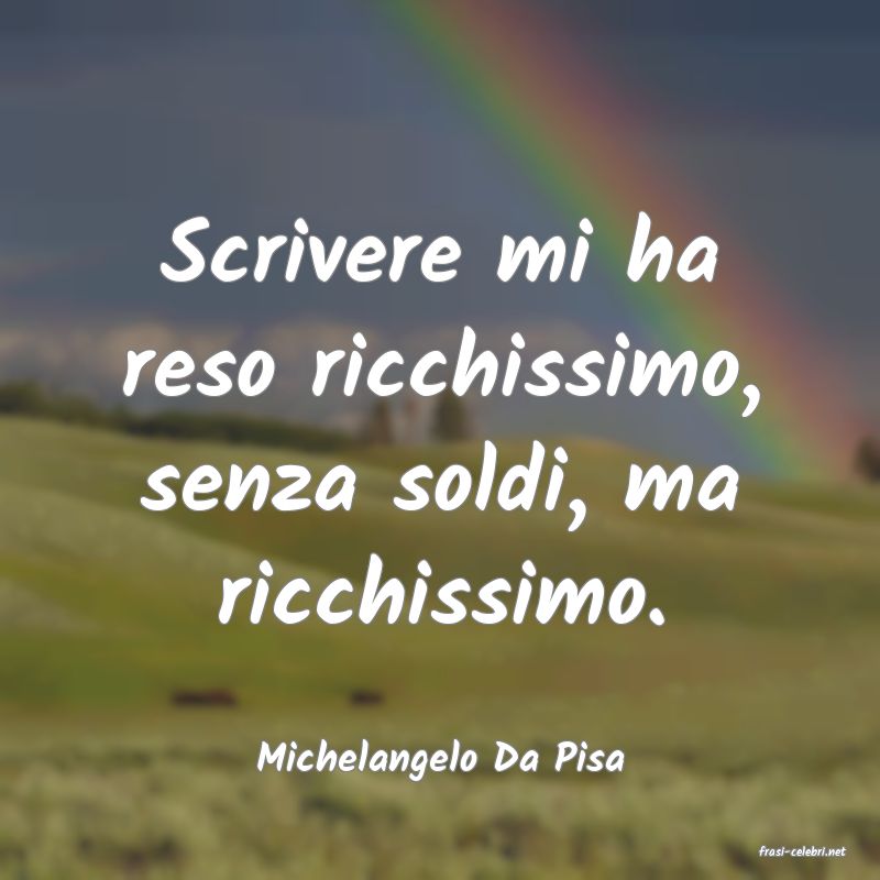 frasi di  Michelangelo Da Pisa
