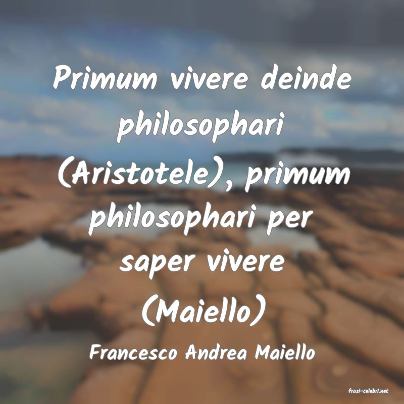 frasi di  Francesco Andrea Maiello
