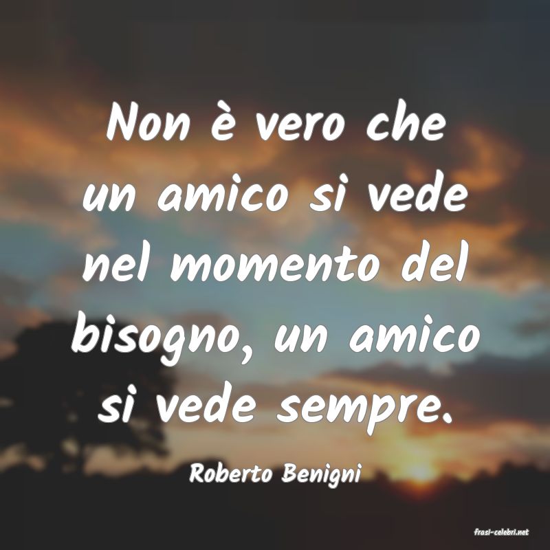 frasi di  Roberto Benigni
