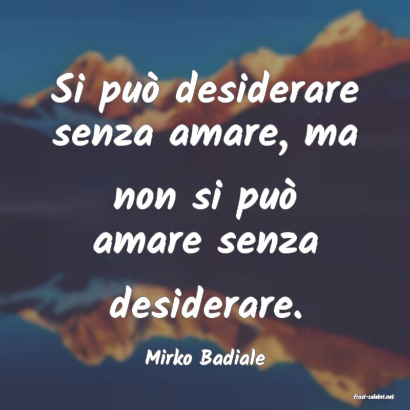 frasi di  Mirko Badiale
