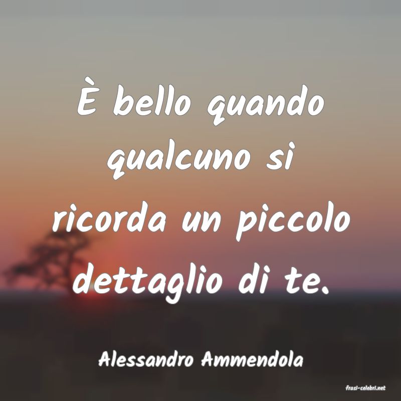 frasi di Alessandro Ammendola