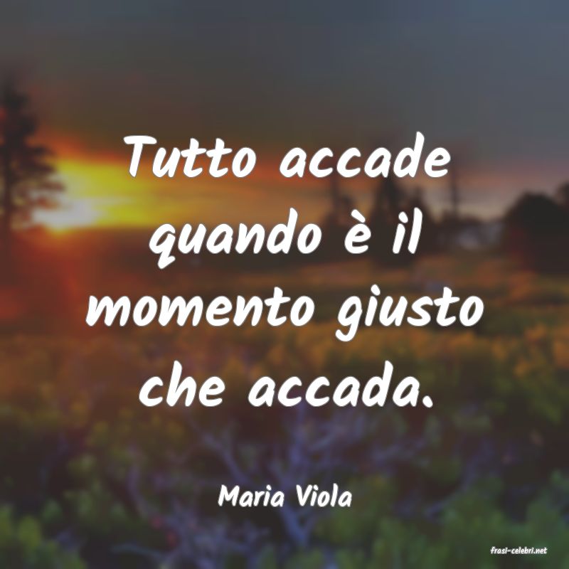 frasi di  Maria Viola

