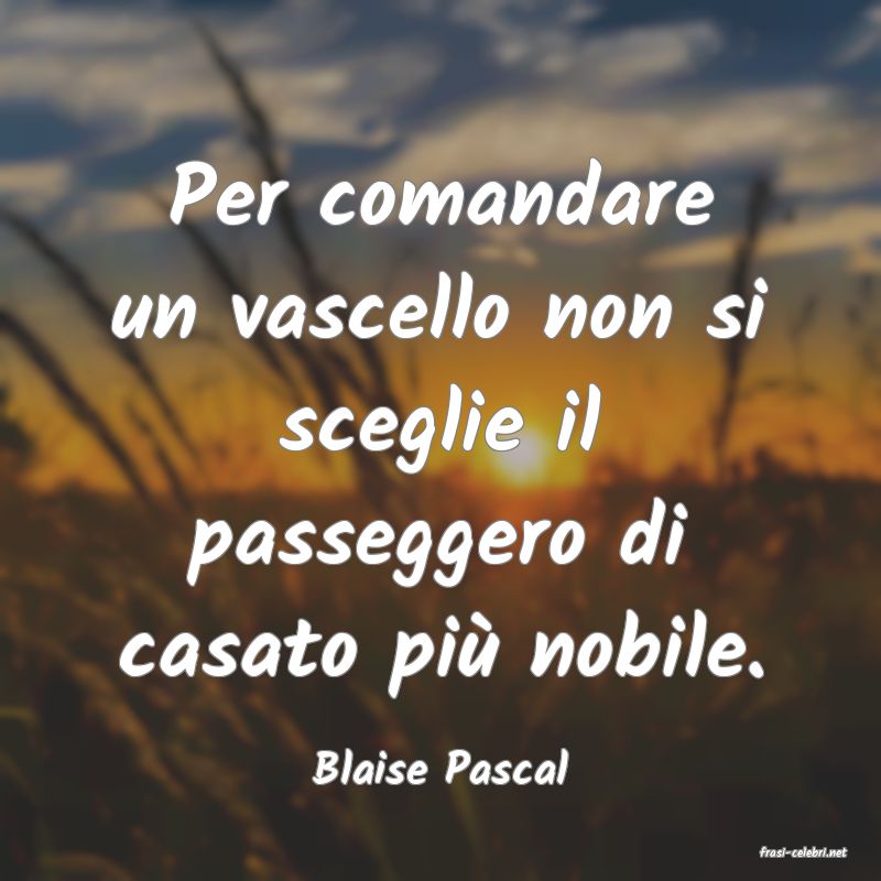 frasi di  Blaise Pascal
