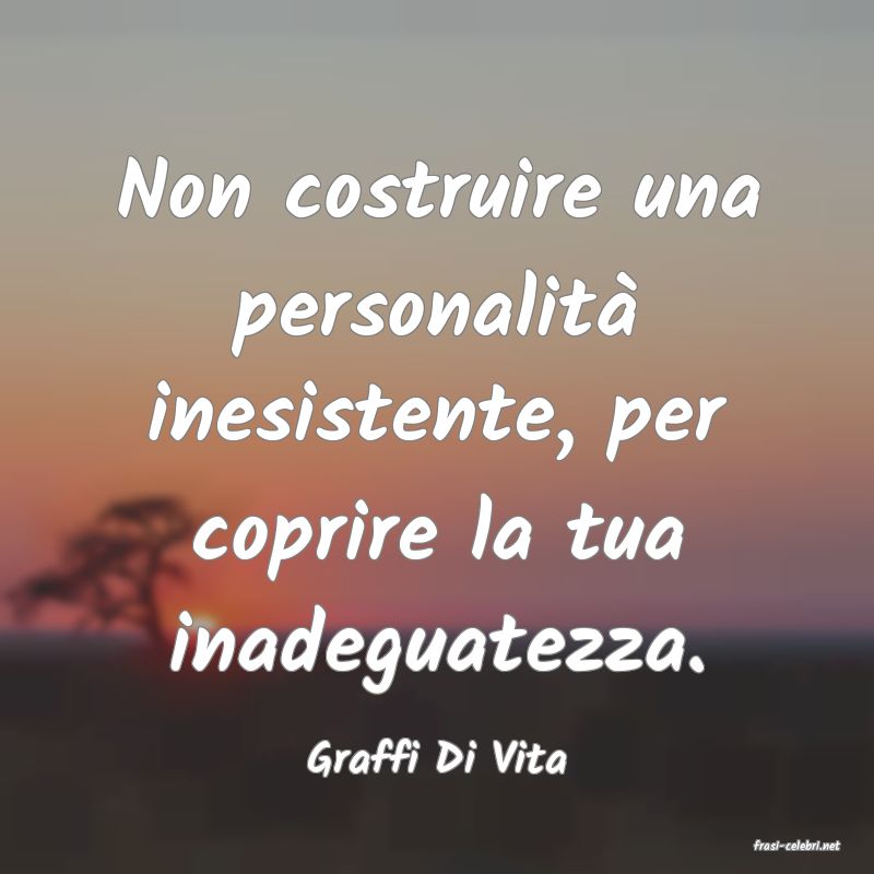 frasi di  Graffi Di Vita
