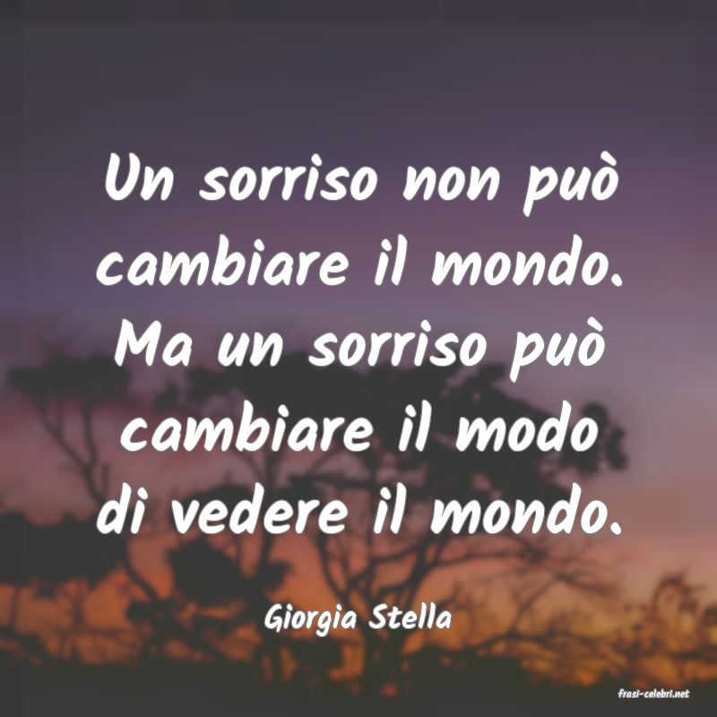 frasi di  Giorgia Stella
