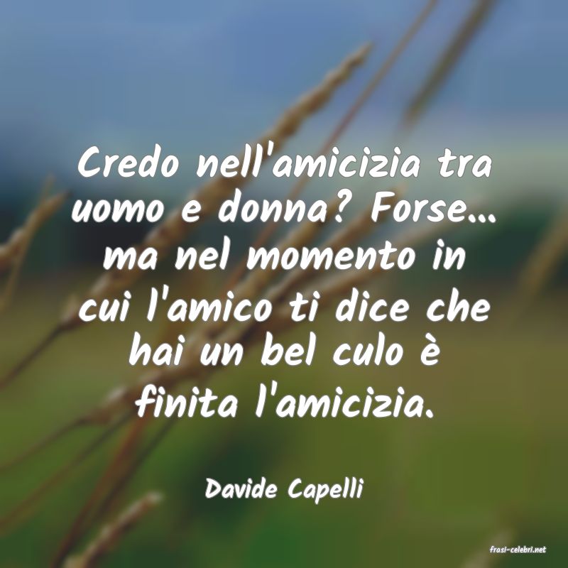 frasi di  Davide Capelli
