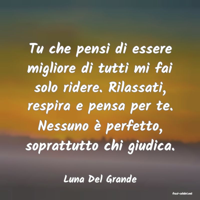 frasi di Luna Del Grande