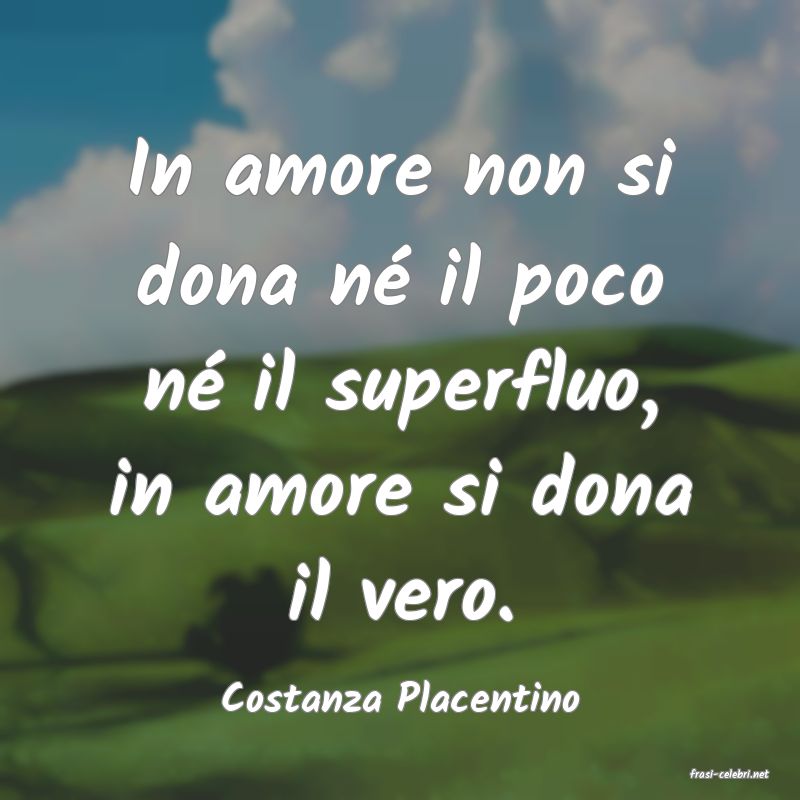 frasi di  Costanza Placentino
