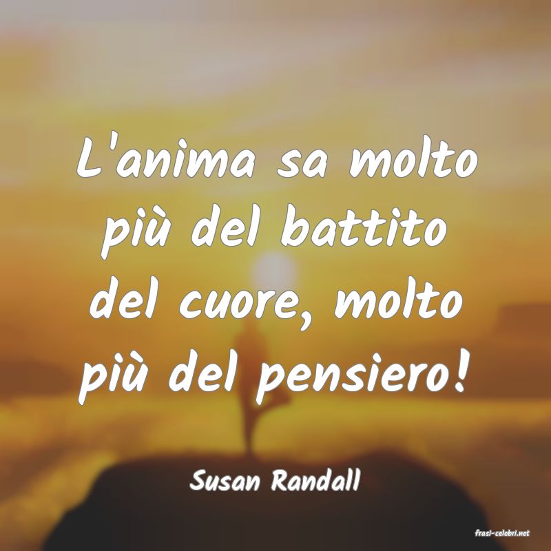 frasi di  Susan Randall
