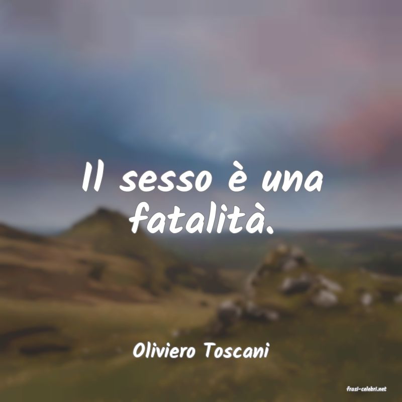 frasi di  Oliviero Toscani
